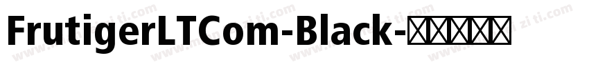 FrutigerLTCom-Black字体转换