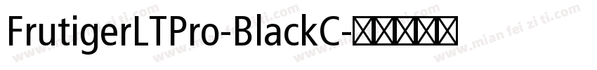 FrutigerLTPro-BlackC字体转换