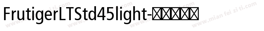 FrutigerLTStd45light字体转换