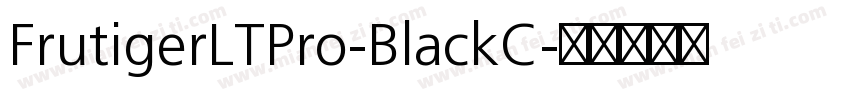 FrutigerLTPro-BlackC字体转换