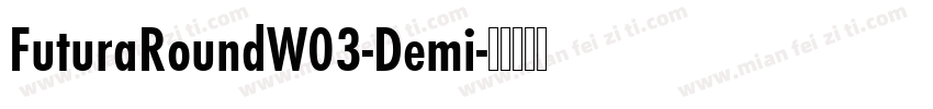 FuturaRoundW03-Demi字体转换