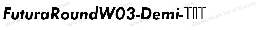 FuturaRoundW03-Demi字体转换