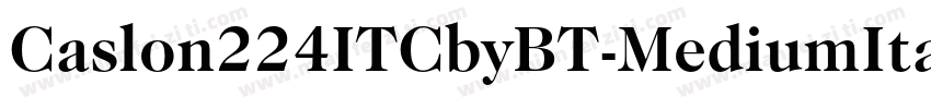 Caslon224ITCbyBT-MediumItalic字体转换
