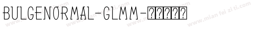 BulgeNormal-GlMm字体转换