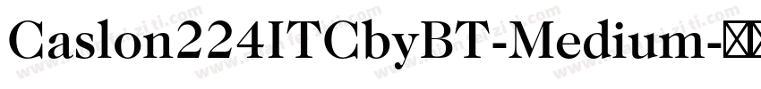 Caslon224ITCbyBT-Medium字体转换