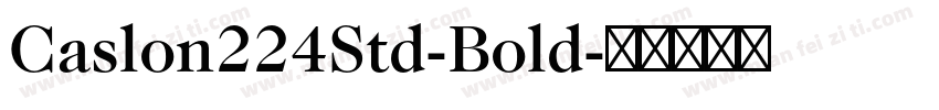 Caslon224Std-Bold字体转换