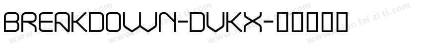 BreakDown-dVKX字体转换