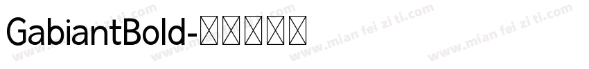 GabiantBold字体转换