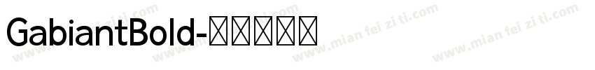 GabiantBold字体转换