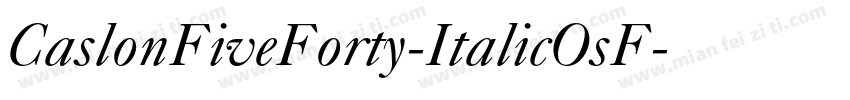 CaslonFiveForty-ItalicOsF字体转换