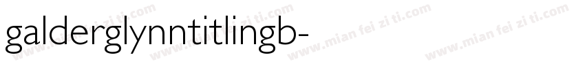 galderglynntitlingb字体转换