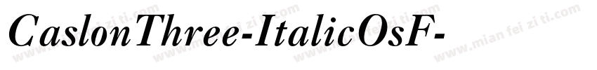 CaslonThree-ItalicOsF字体转换