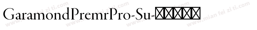 GaramondPremrPro-Su字体转换