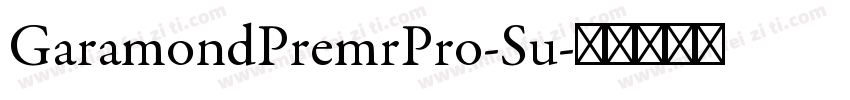 GaramondPremrPro-Su字体转换