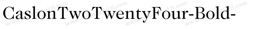 CaslonTwoTwentyFour-Bold字体转换