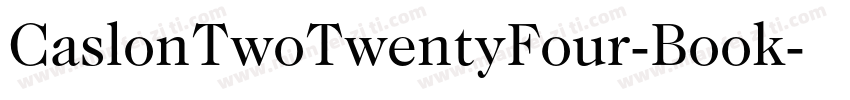 CaslonTwoTwentyFour-Book字体转换