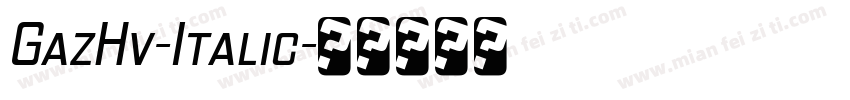 GazHv-Italic字体转换