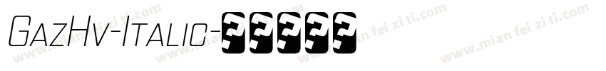 GazHv-Italic字体转换