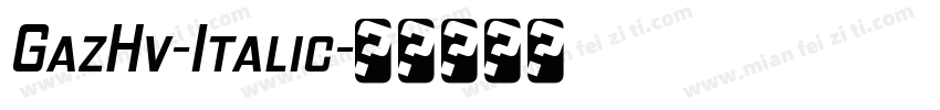 GazHv-Italic字体转换