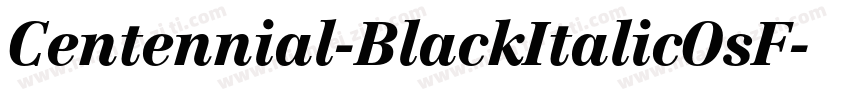 Centennial-BlackItalicOsF字体转换