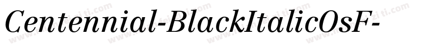 Centennial-BlackItalicOsF字体转换