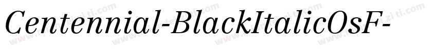 Centennial-BlackItalicOsF字体转换