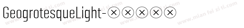 GeogrotesqueLight字体转换