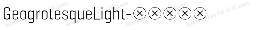 GeogrotesqueLight字体转换