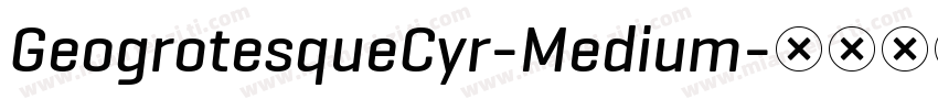 GeogrotesqueCyr-Medium字体转换