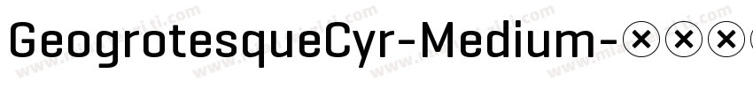 GeogrotesqueCyr-Medium字体转换