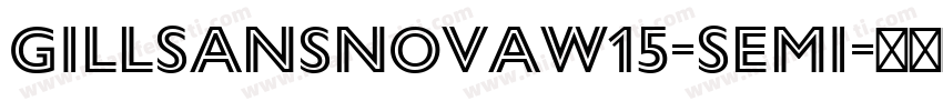 GillSansNovaW15-Semi字体转换