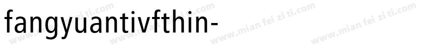 fangyuantivfthin字体转换