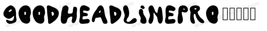 Goodheadlinepro字体转换