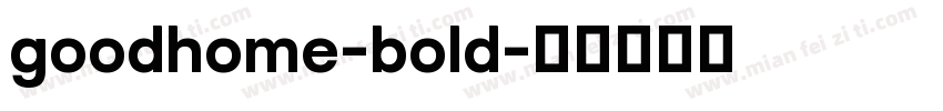 goodhome-bold字体转换