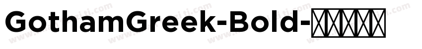 GothamGreek-Bold字体转换