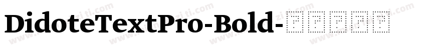 DidoteTextPro-Bold字体转换