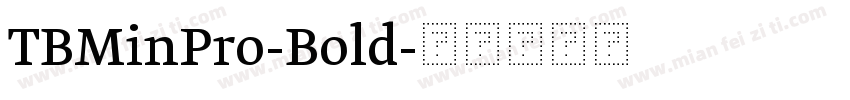 TBMinPro-Bold字体转换