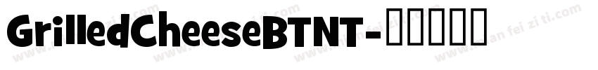 GrilledCheeseBTNT字体转换