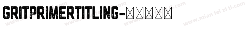 GritPrimerTitling字体转换
