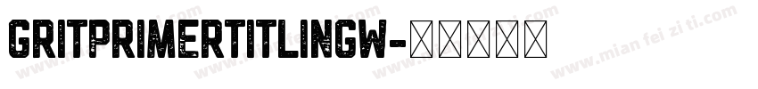 GritPrimerTitlingW字体转换