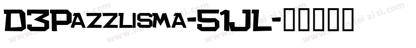 D3Pazzlisma-51JL字体转换