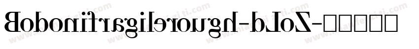 Bodonifragilerough-dLoZ字体转换