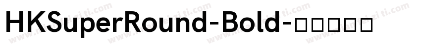 HKSuperRound-Bold字体转换