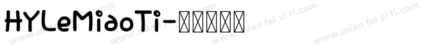 HYLeMiaoTi字体转换