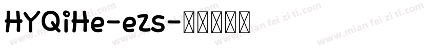 HYQiHe-ezs字体转换