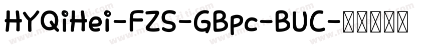 HYQiHei-FZS-GBpc-BUC字体转换