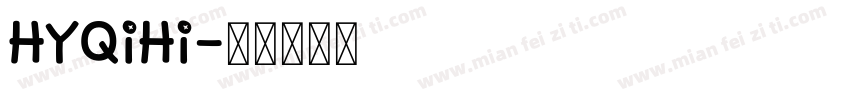 HYQiHi字体转换