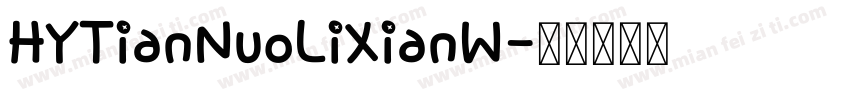 HYTianNuoLiXianW字体转换