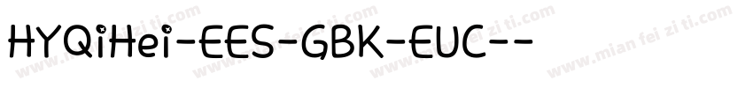 HYQiHei-EES-GBK-EUC-字体转换