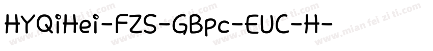 HYQiHei-FZS-GBpc-EUC-H字体转换